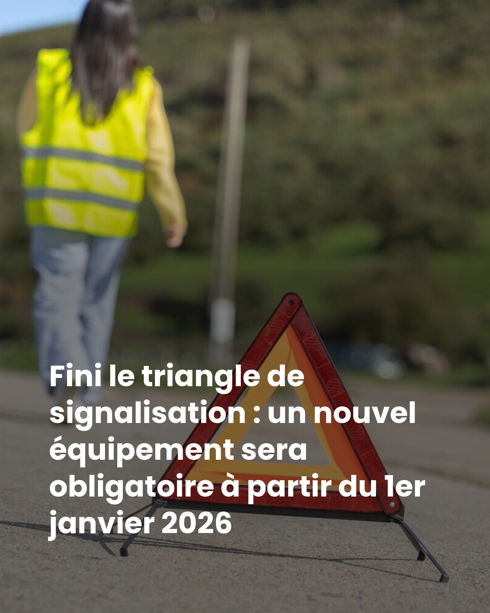 Signalisation Triangle Fini le triangle de signalisation : un nouvel équipement devient ...