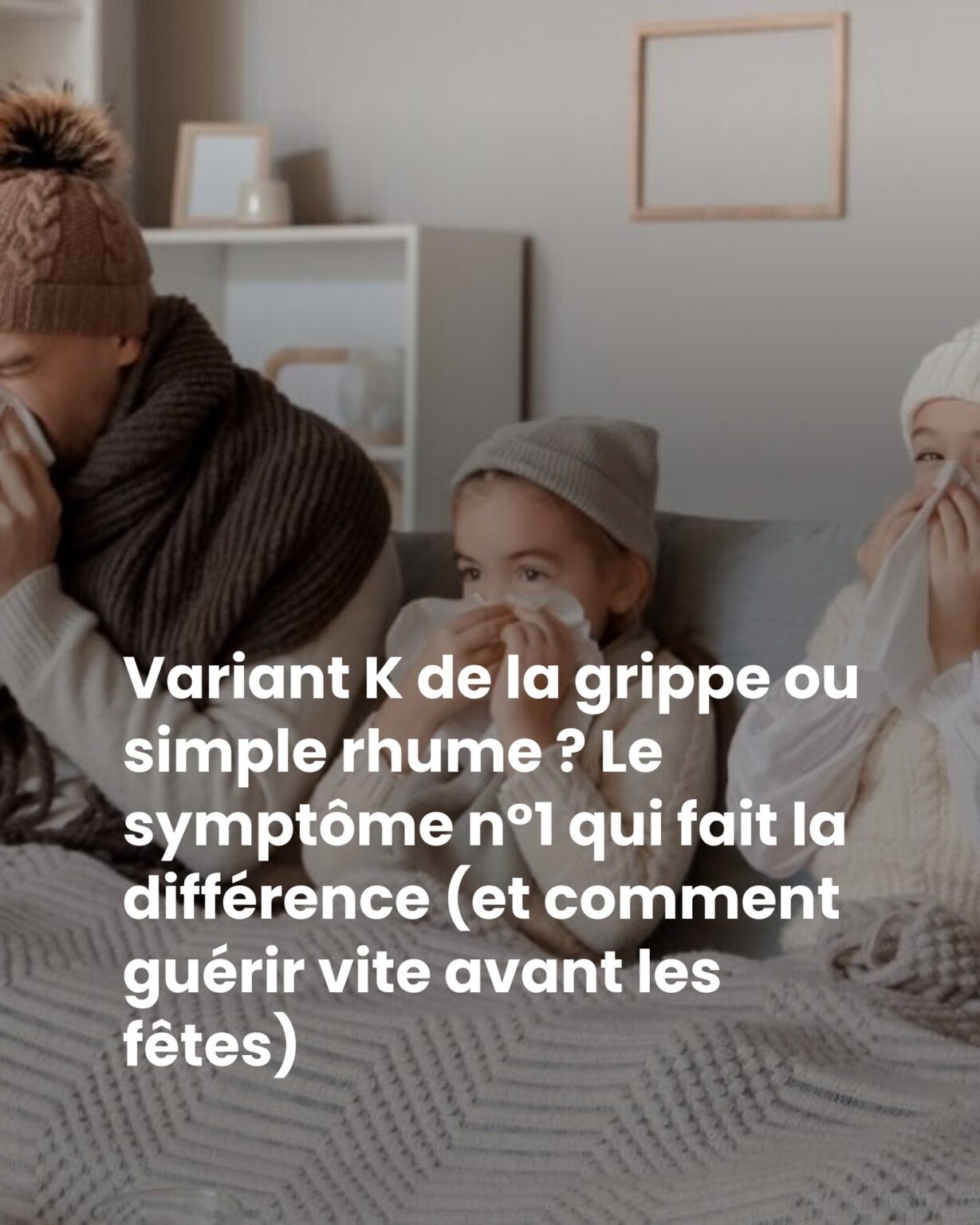 Variant K de la grippe ou simple rhume le symptôme clé pour faire la — free download